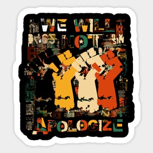 we will not apologize Sticker